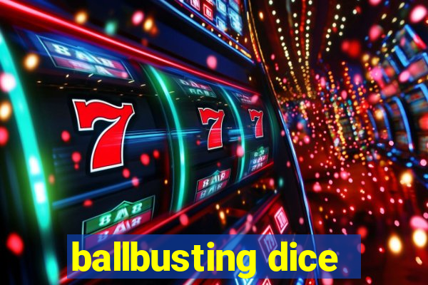 ballbusting dice